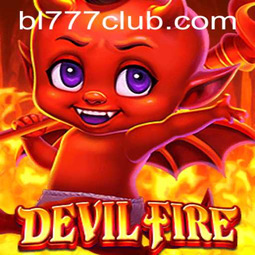 Unveiling the Mystical World of DevilFire and the Enigma of BL777