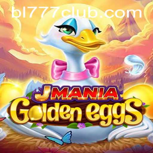 Discover the Thrills of JManiaGoldenEggs: Unleashing the Power of BL777