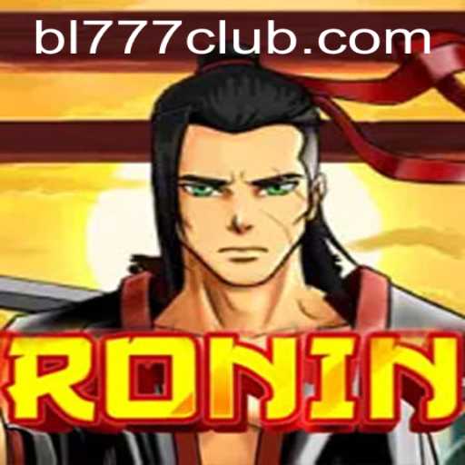 Exploring the World of Ronin and the Strategy of BL777